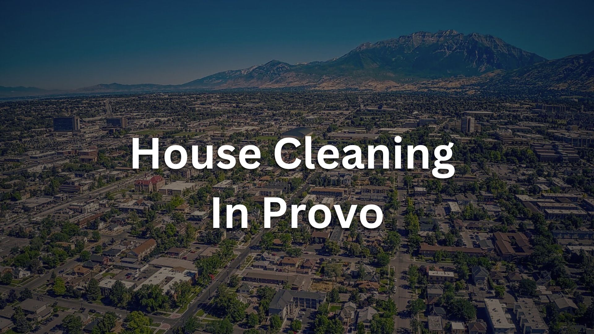 Read more about the article Best House Cleaning Service In Provo City